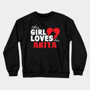 This "Girl" Loves Her Akita Crewneck Sweatshirt